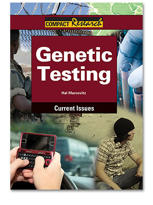 Compact Research: Current Issues: Genetic Testing