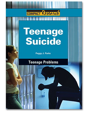 Compact Research: Teenage Problems: Teenage Suicide