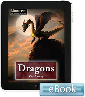 Monsters and Mythical Creatures: Dragons