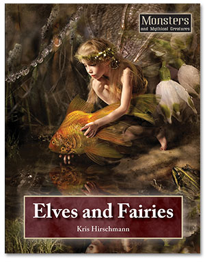 Monsters and Mythical Creatures: Elves and Fairies