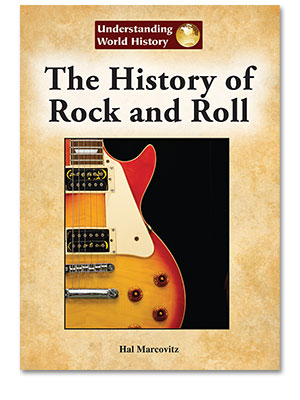 Understanding World History: The History of Rock and Roll