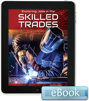 Exploring Jobs in the Skilled Trades - eBook