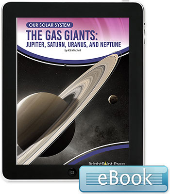 The Gas Giants: Jupiter, Saturn, Uranus, and Neptune - eBook