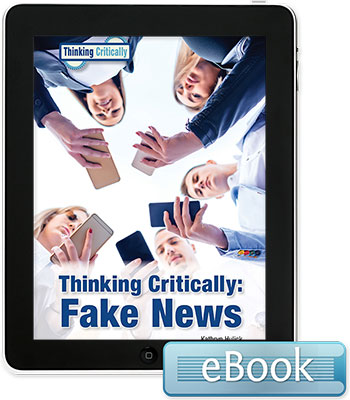 Thinking Critically: Fake News - eBook