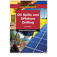 Compact Research: Energy and the Environment: Oil Spills and Offshore Drilling