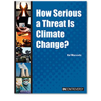 In Controversy: How Serious a Threat Is Climate Change?