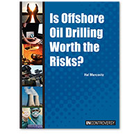 In Controversy: Is Offshore Oil Drilling Worth the Risks?