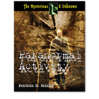 The Mysterious and Unknown: Paranormal Activity