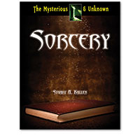 The Mysterious and Unknown: Sorcery
