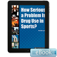 In Controversy: How Serious a Problem is Drug Use in Sports?
