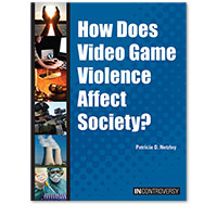 In Controversy: How Does Video Game Violence Affect Society?
