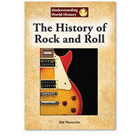 Understanding World History: The History of Rock and Roll