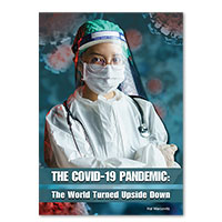 The COVID-19 Pandemic: The World Turned Upside Down