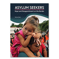 Asylum Seekers: Hope and Disappointment on the Border