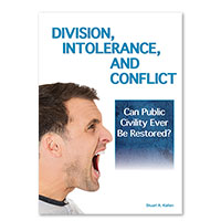 Division, Intolerance, and Conflict: Can Public Civility Ever Be Restored?
