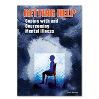 Getting Help: Coping with and Overcoming Mental Illness