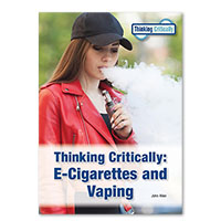 Thinking Critically: E-Cigarettes and Vaping