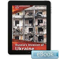 The Unprovoked War: Russia’s Invasion of Ukraine 