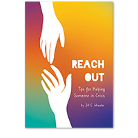 Reach Out: Tips for Helping Someone in Crisis